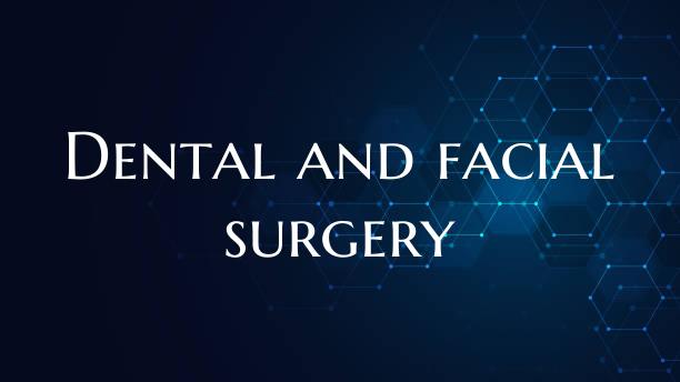 Dental and facial surgery