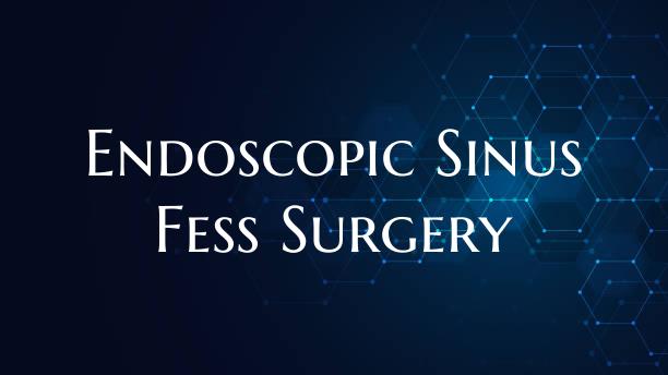 Endoscopic Sinus Fess Surgery