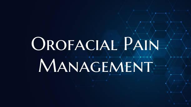 Orofacial Pain Management