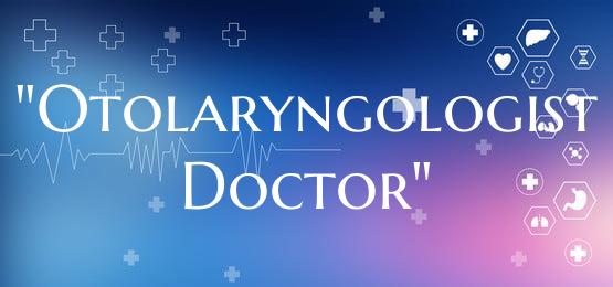 "Otolaryngologist Doctor"